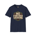 No Further Tasking Veteran T-Shirt | Military Humor Shirt