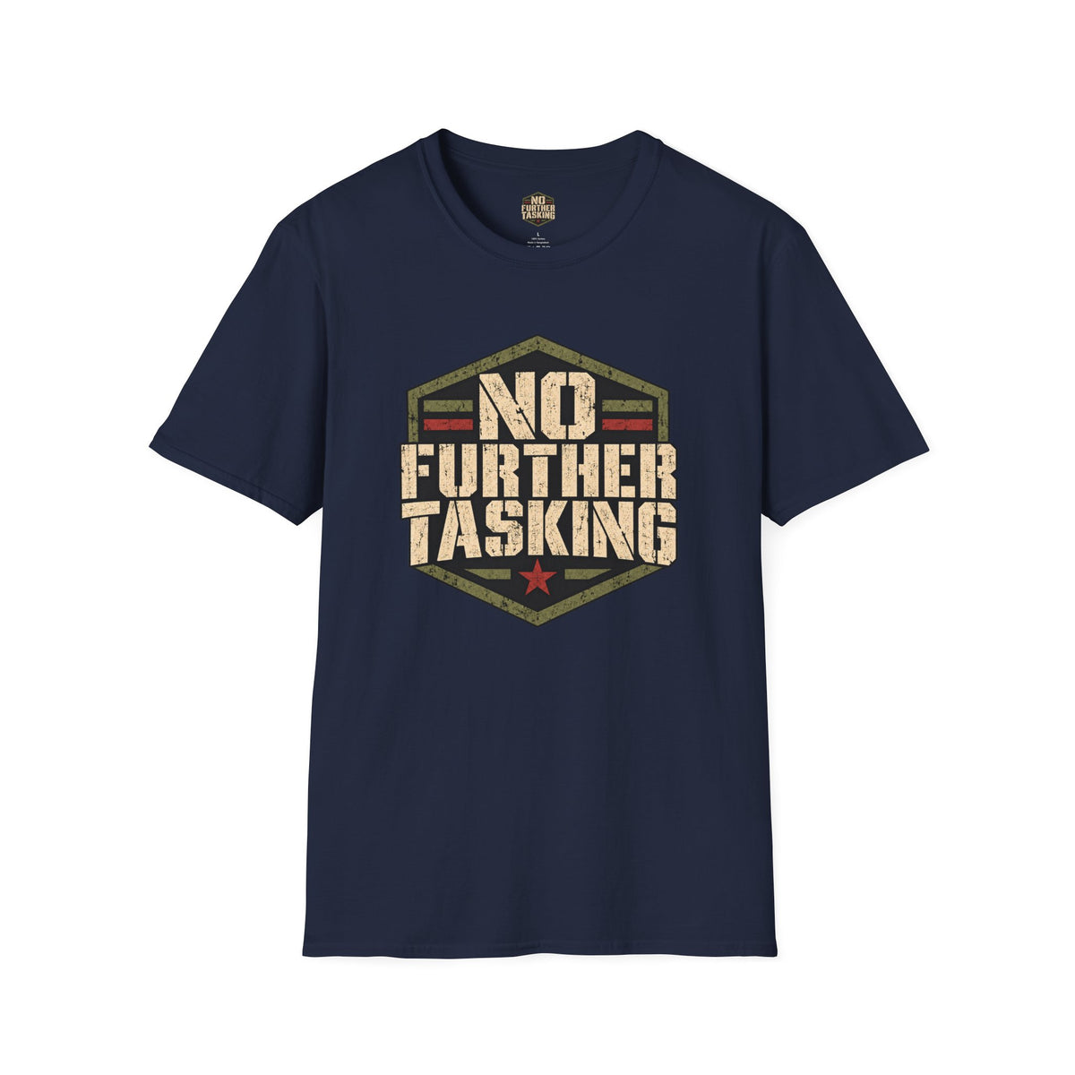 No Further Tasking Veteran T-Shirt | Military Humor Shirt