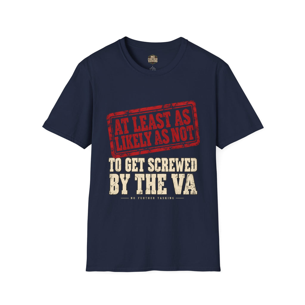 At Least As Likely As Not VA Veteran T-Shirt | No Further Tasking