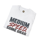 Medium Speed, Some Drag Veteran T-Shirt | Retired High Speed Humor