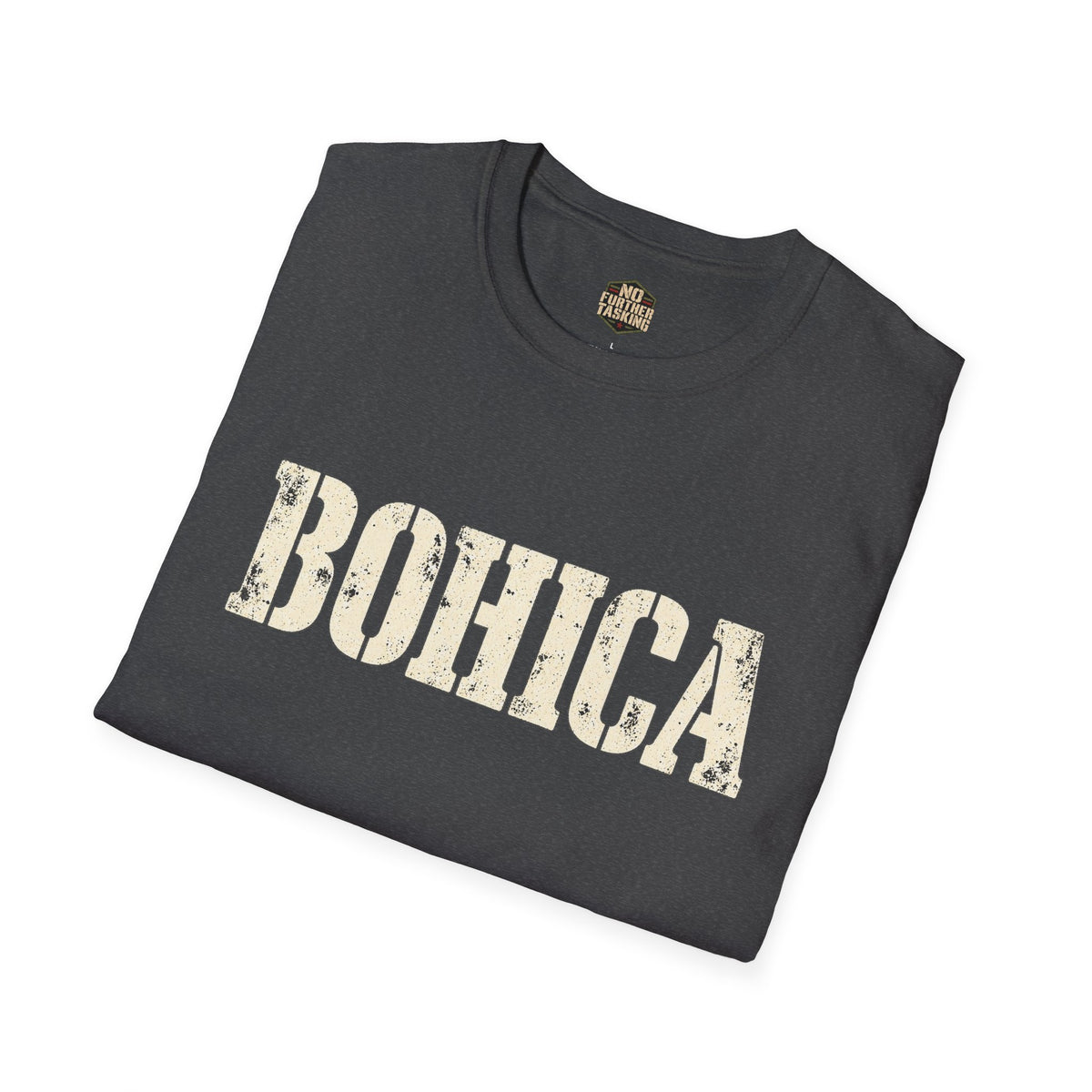 BOHICA Veteran T-Shirt | Military Humor Shirt | No Further Tasking