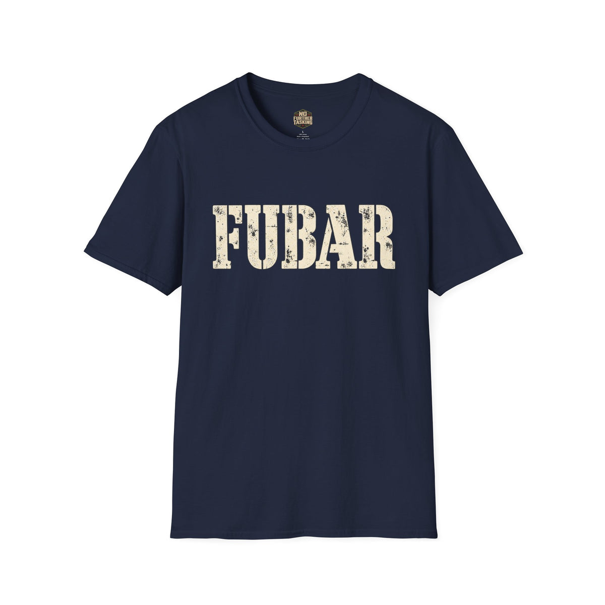FUBAR Veteran T-Shirt | No Further Tasking