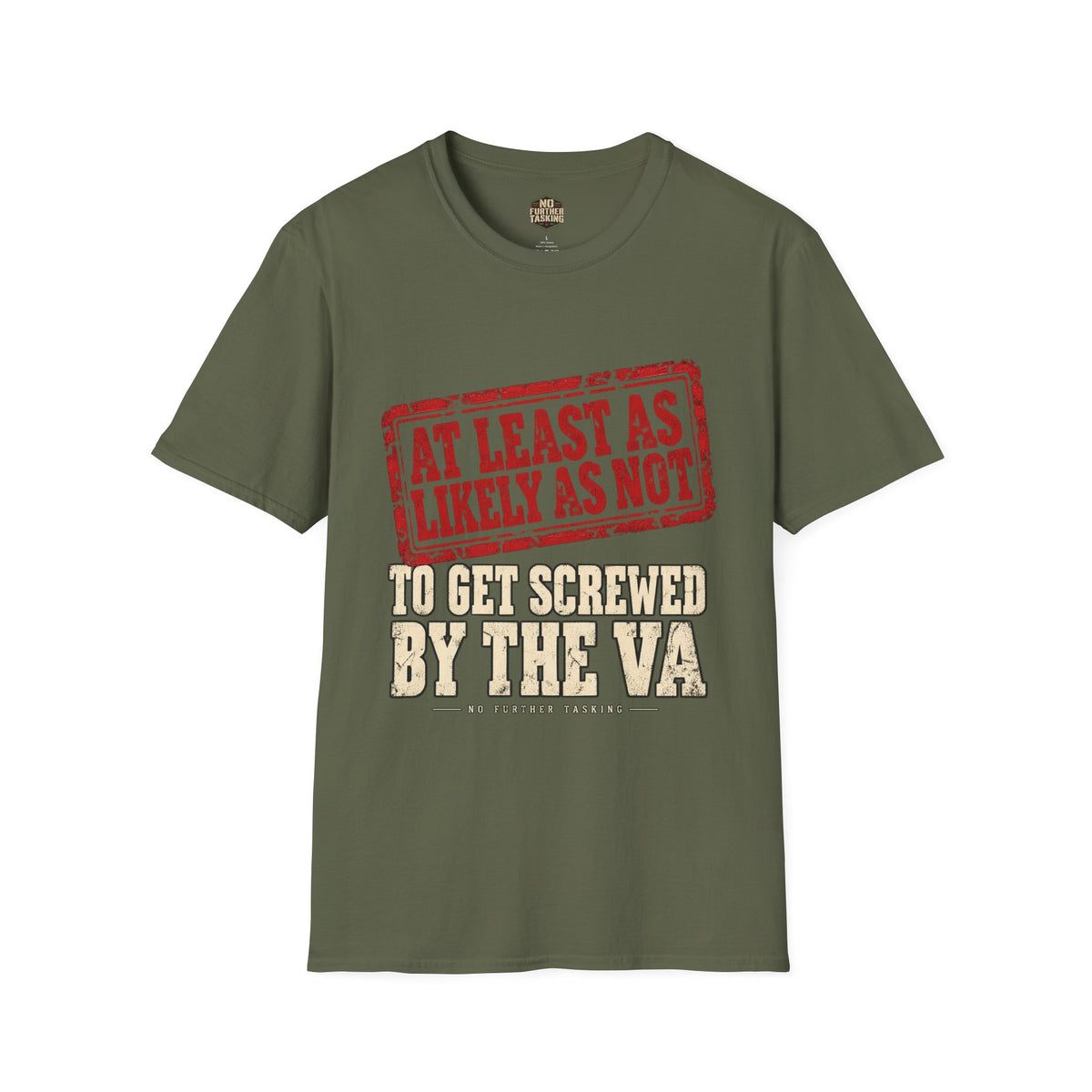 At Least As Likely As Not VA Veteran T-Shirt | No Further Tasking