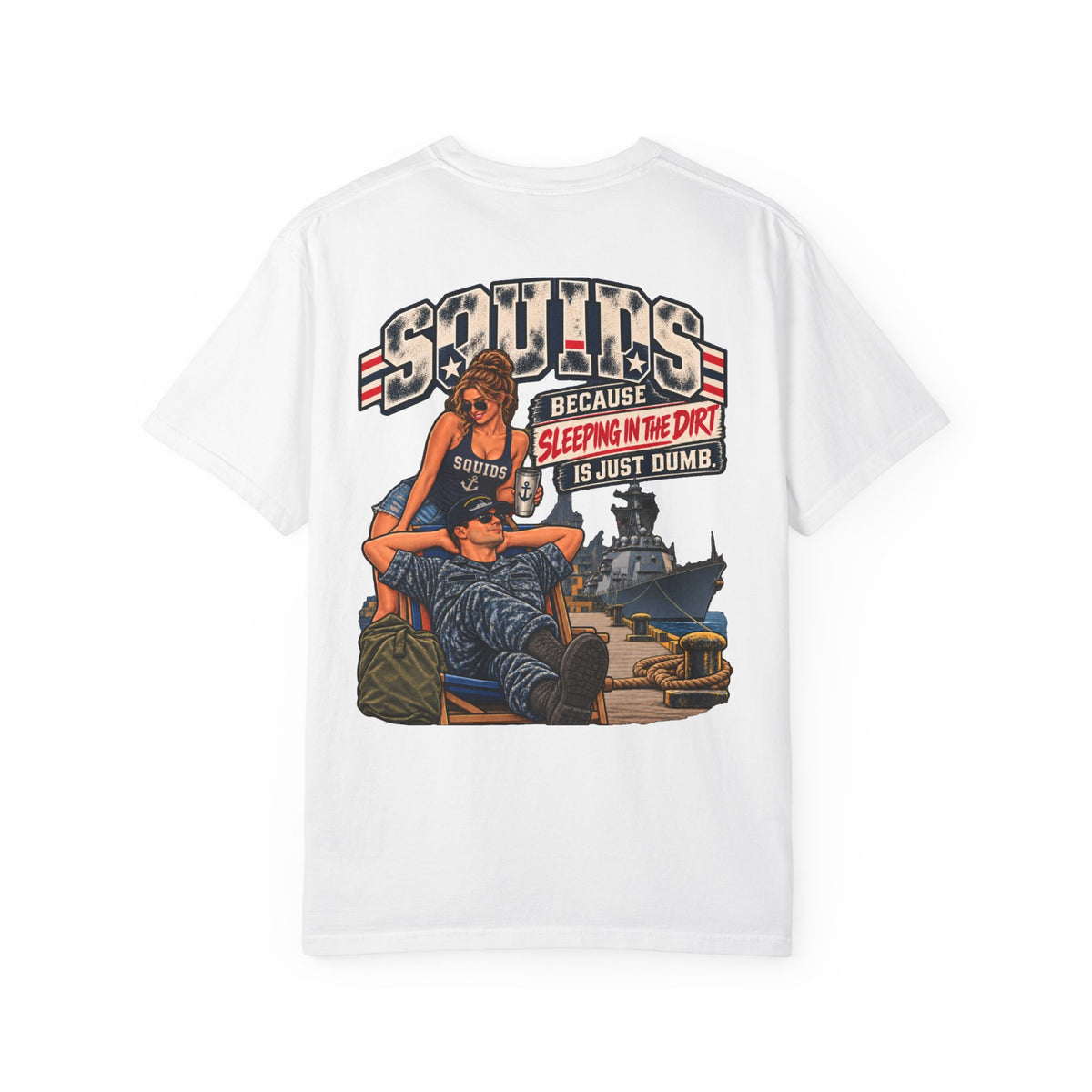 Squids Navy T-Shirt - "Sleeping in the Dirt" Military Humor Graphic Tee