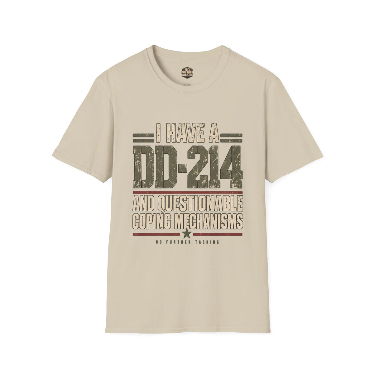 DD-214 Questionable Coping Mechanisms Veteran T-Shirt | No Further Tasking