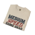 Medium Speed, Some Drag Veteran T-Shirt | Retired High Speed Humor