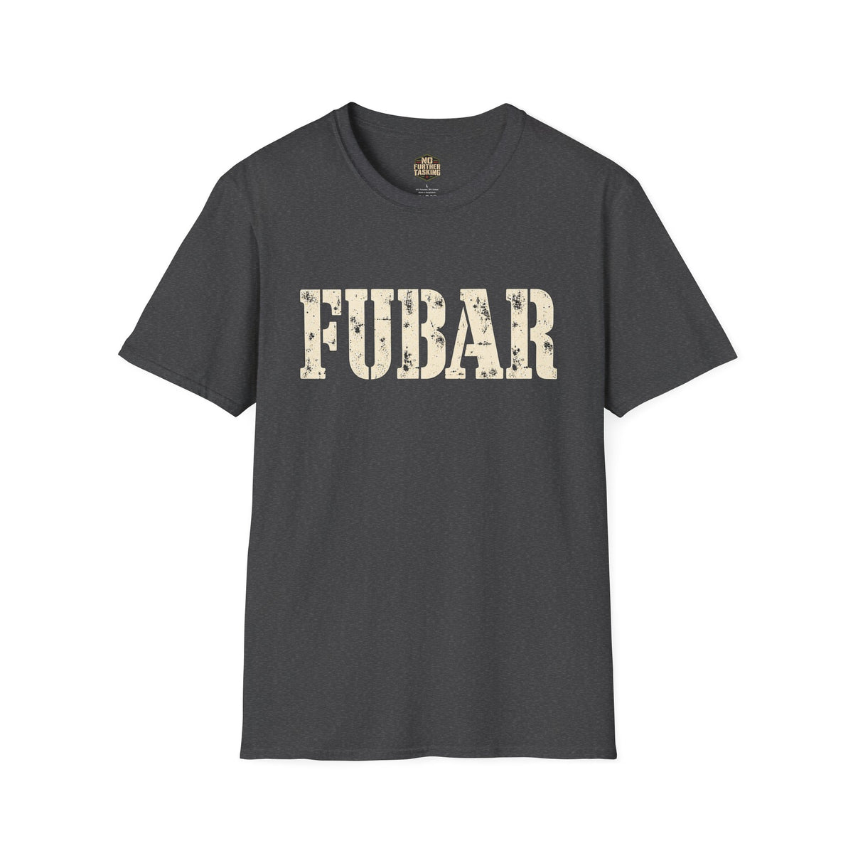 FUBAR Veteran T-Shirt | No Further Tasking