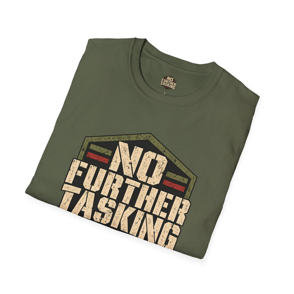 No Further Tasking Veteran T-Shirt | Military Humor Shirt