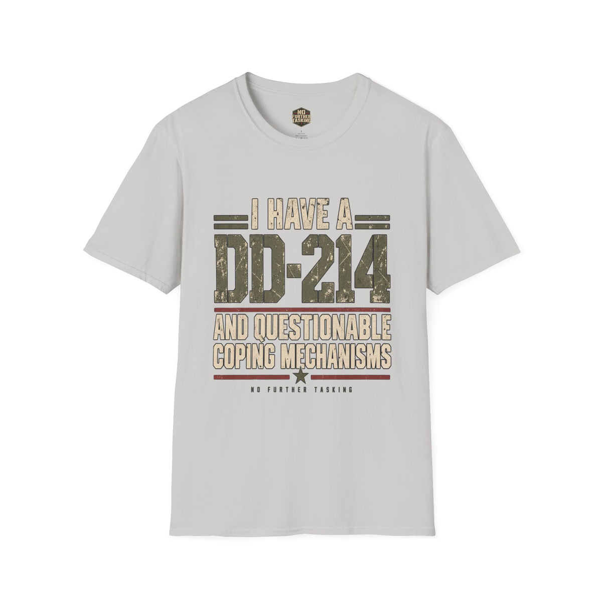 DD-214 Questionable Coping Mechanisms Veteran T-Shirt | No Further Tasking
