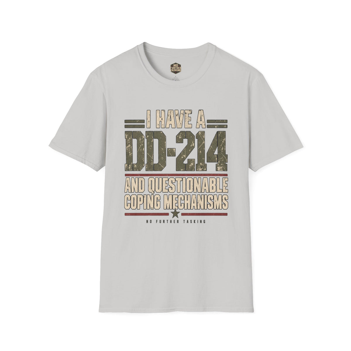 DD-214 Questionable Coping Mechanisms Veteran T-Shirt | No Further Tasking
