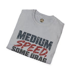Medium Speed, Some Drag Veteran T-Shirt | Retired High Speed Humor