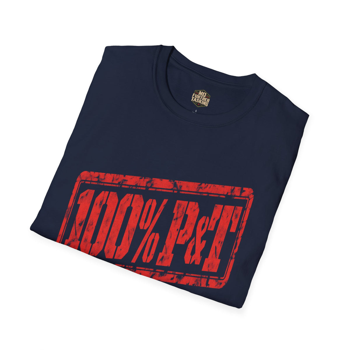100% P&T Pissed & Tired Veteran T-Shirt | No Further Tasking