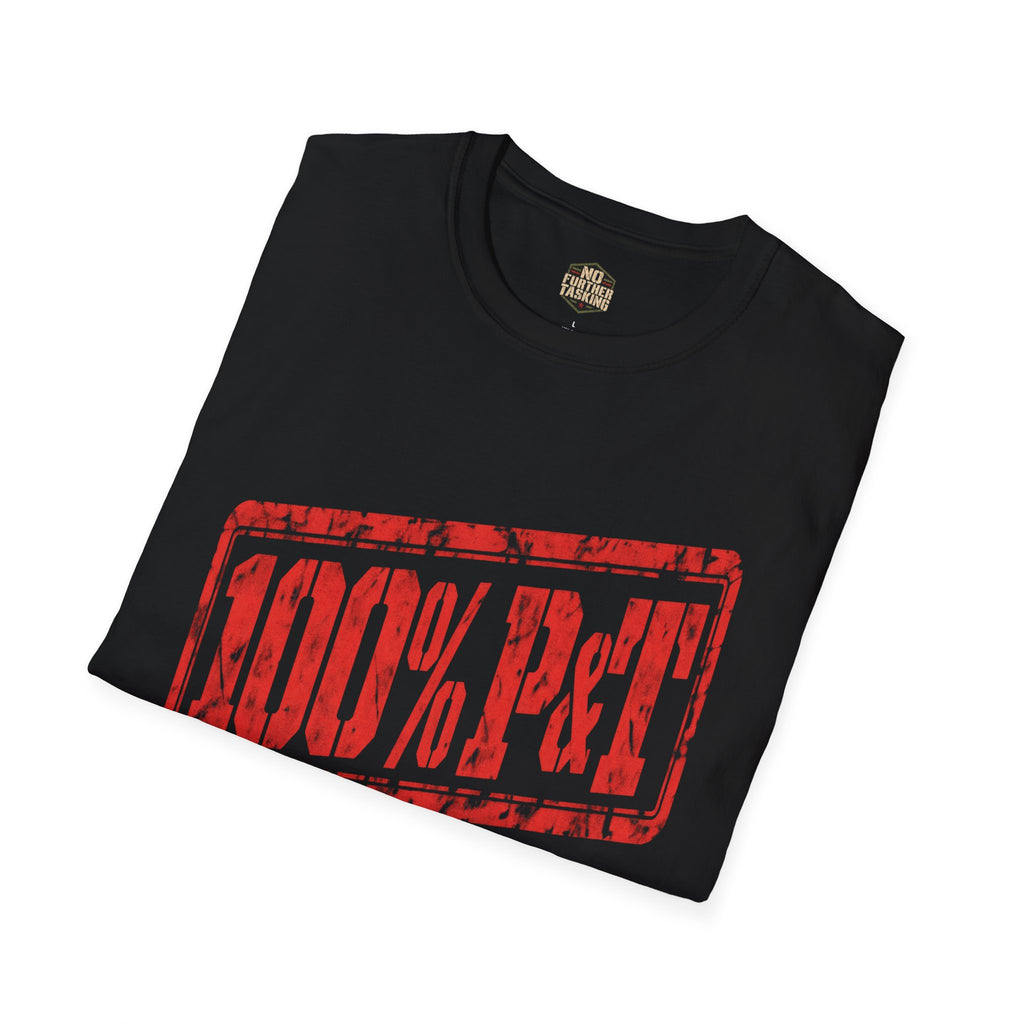 100% P&T Pissed & Tired Veteran T-Shirt | No Further Tasking