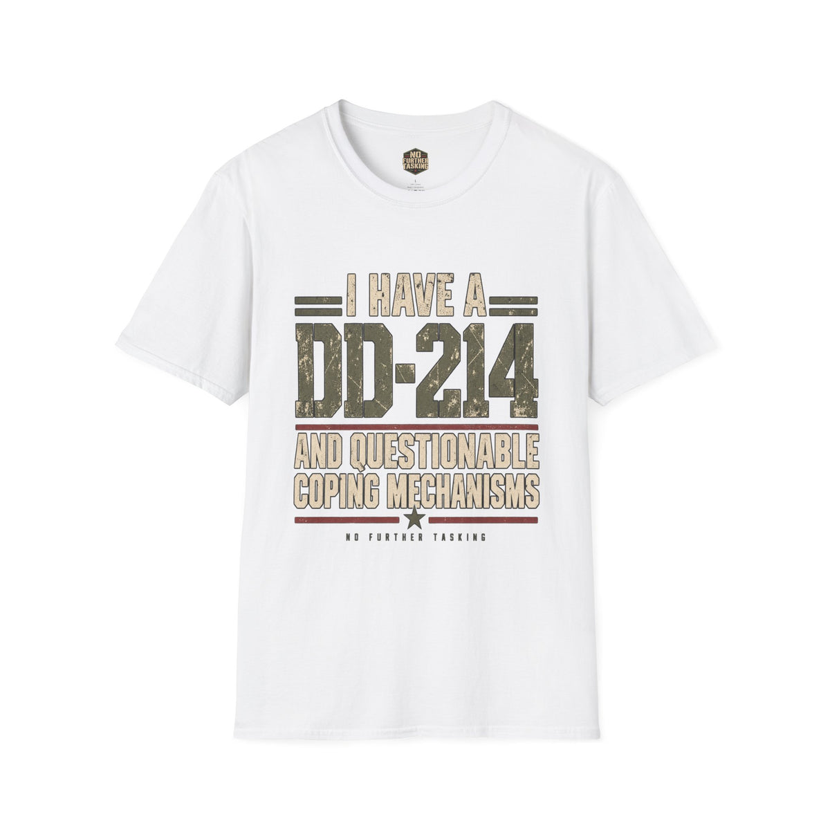 DD-214 Questionable Coping Mechanisms Veteran T-Shirt | No Further Tasking