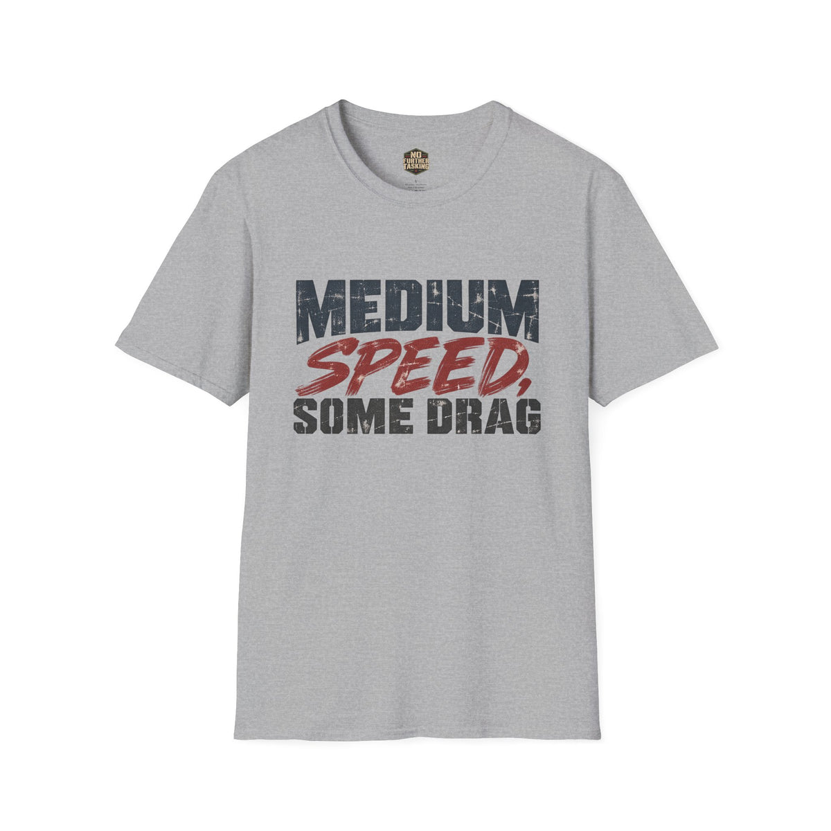 Medium Speed, Some Drag Veteran T-Shirt | Retired High Speed Humor