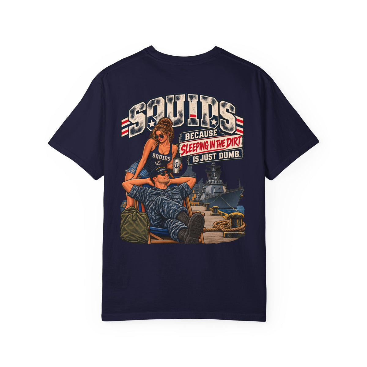 Squids Navy T-Shirt - "Sleeping in the Dirt" Military Humor Graphic Tee