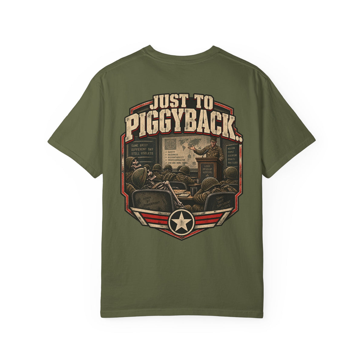 Just to Piggyback Veteran T-Shirt – Military Briefing Humor Tee