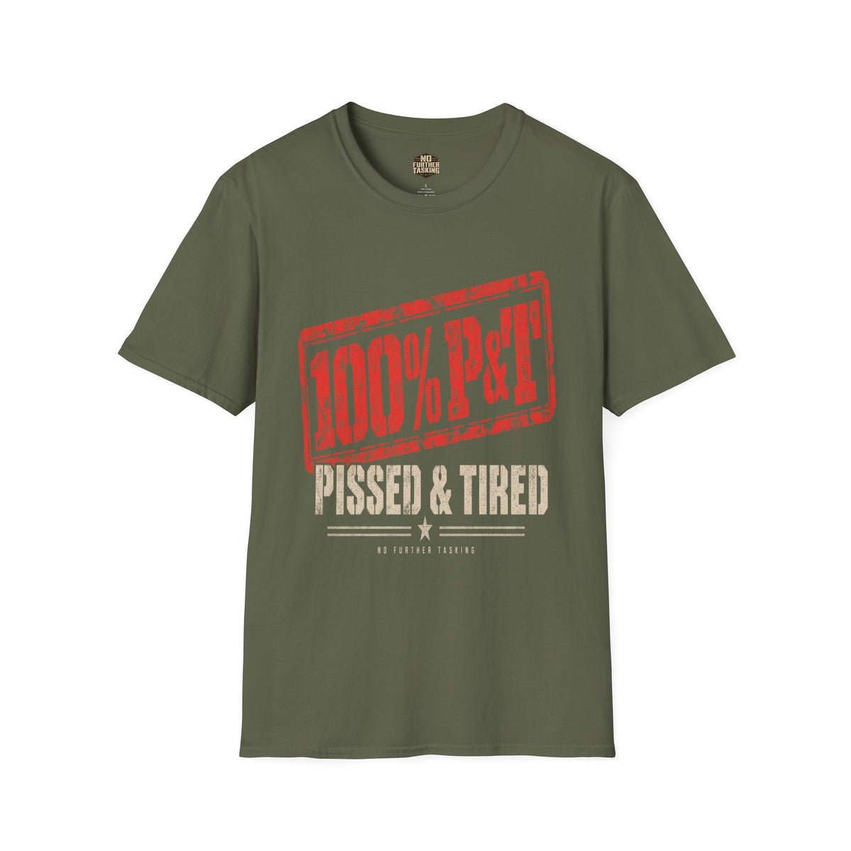 100% P&T Pissed & Tired Veteran T-Shirt | No Further Tasking
