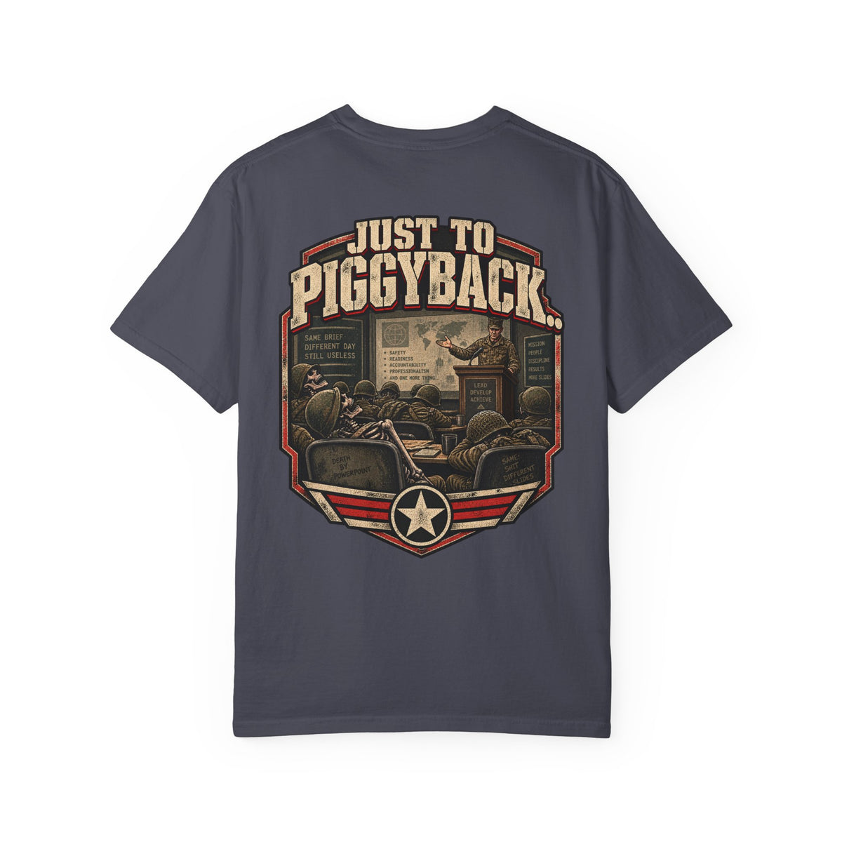 Just to Piggyback Veteran T-Shirt – Military Briefing Humor Tee