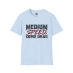 Medium Speed, Some Drag Veteran T-Shirt | Retired High Speed Humor