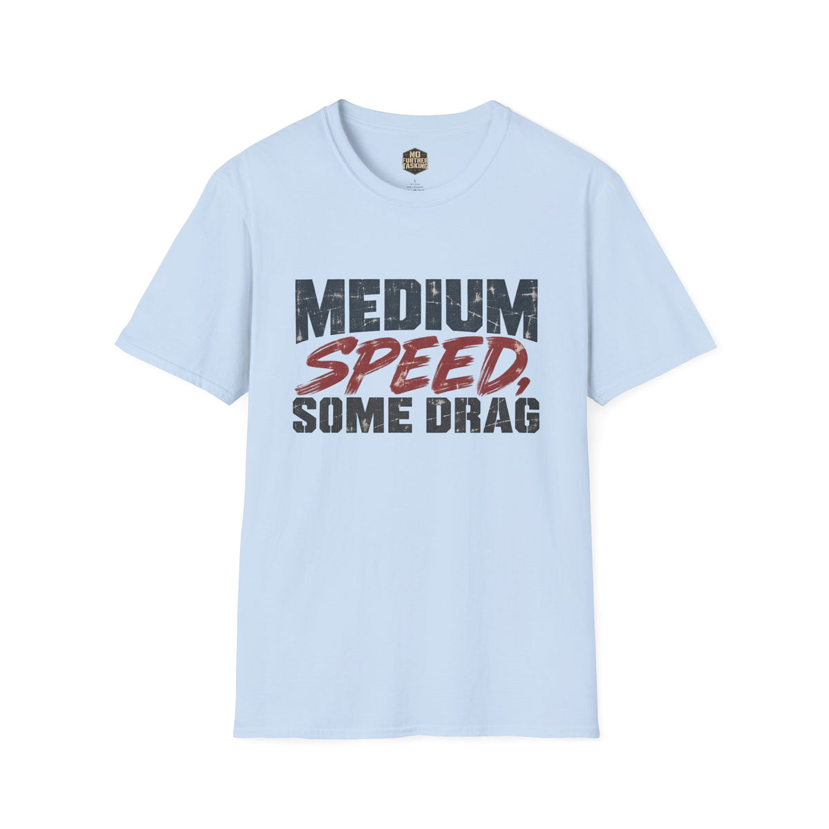 Medium Speed, Some Drag Veteran T-Shirt | Retired High Speed Humor