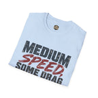 Medium Speed, Some Drag Veteran T-Shirt | Retired High Speed Humor