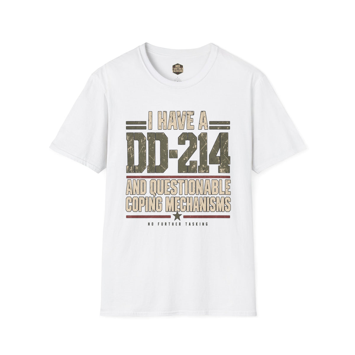 DD-214 Questionable Coping Mechanisms Veteran T-Shirt | No Further Tasking