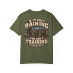 If It Ain’t Raining, You Ain’t Training Veteran T-Shirt – Military Humor Tee