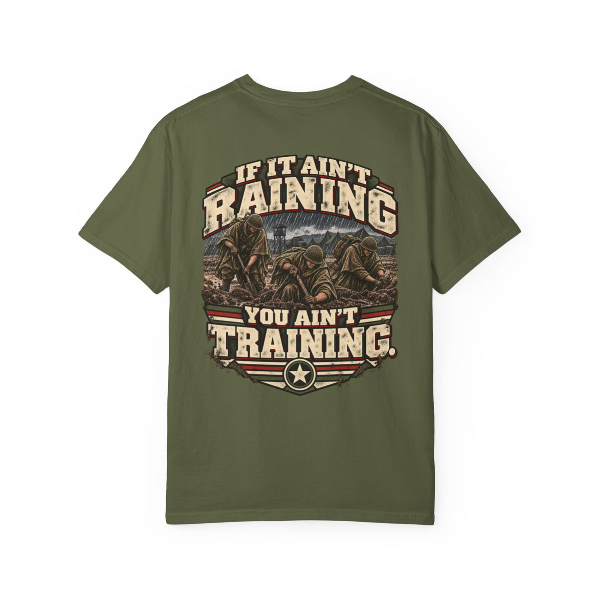 If It Ain’t Raining, You Ain’t Training Veteran T-Shirt – Military Humor Tee