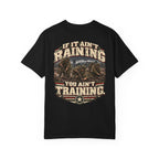If It Ain’t Raining, You Ain’t Training Veteran T-Shirt – Military Humor Tee