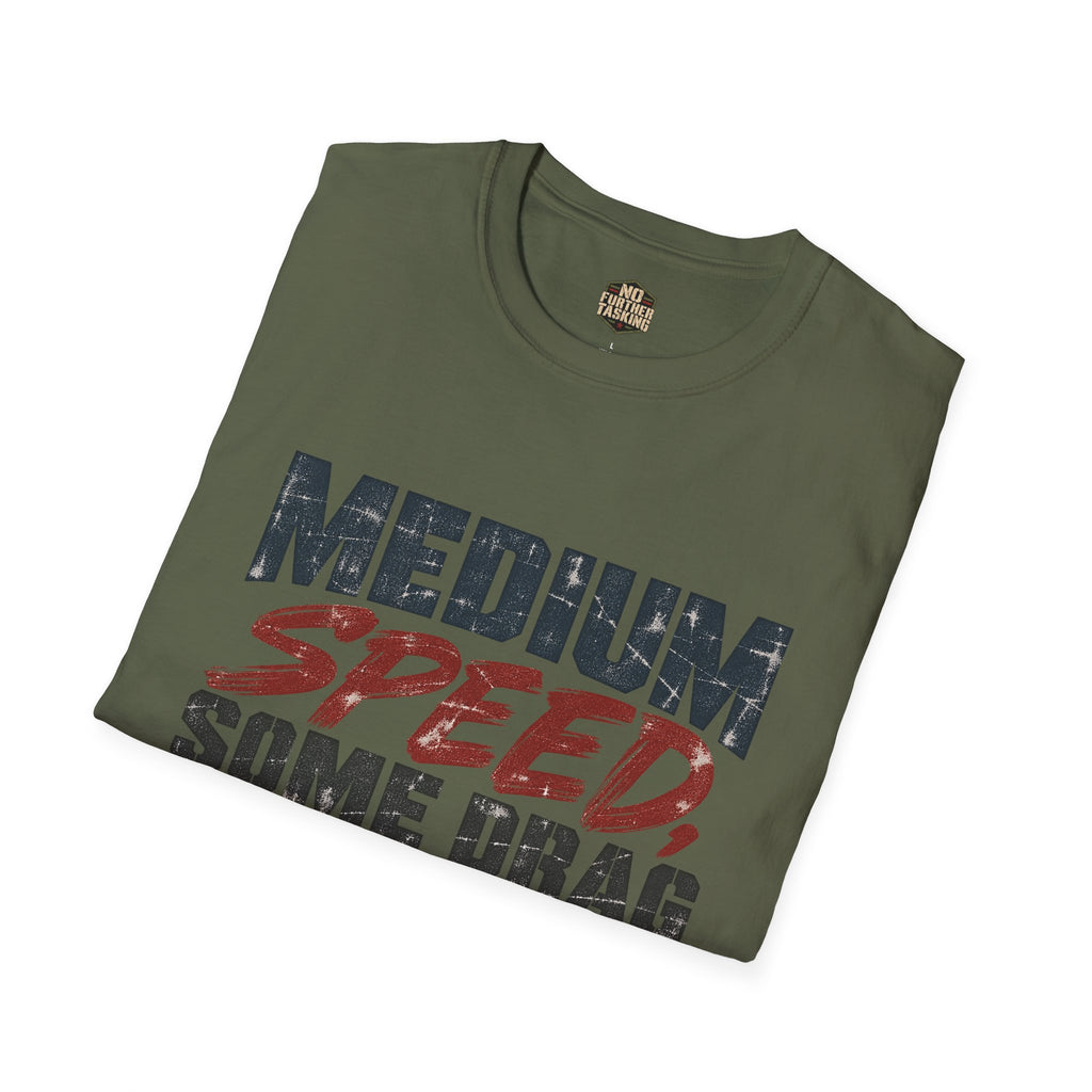 Medium Speed, Some Drag Veteran T-Shirt | Retired High Speed Humor