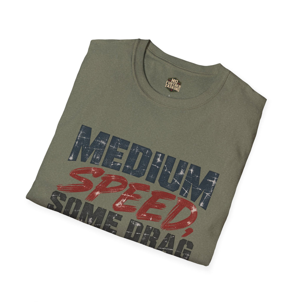 Medium Speed, Some Drag Veteran T-Shirt | Retired High Speed Humor